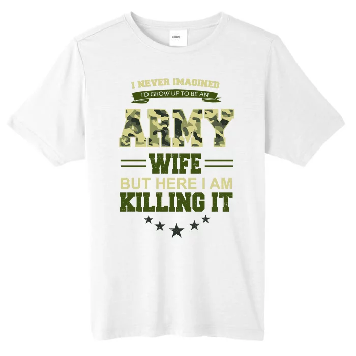 Army Wife Killing It Quote ChromaSoft Performance T-Shirt