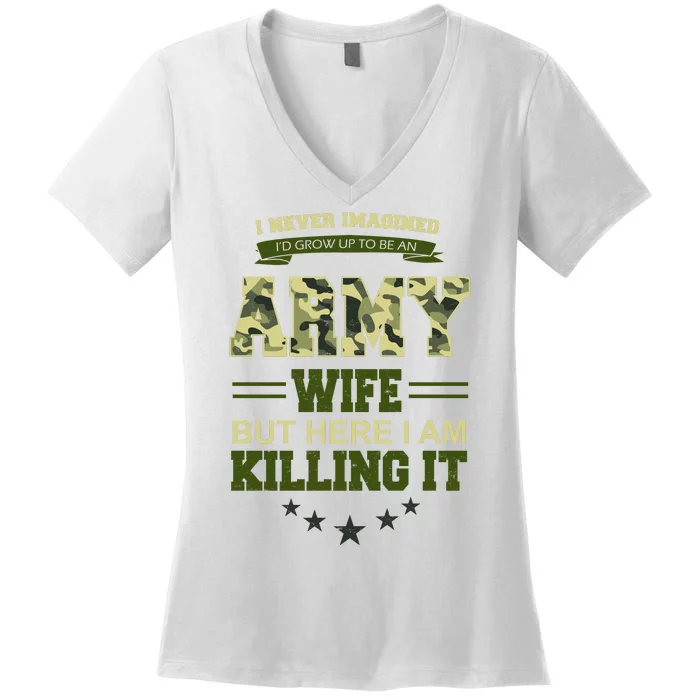 Army Wife Killing It Quote Women's V-Neck T-Shirt