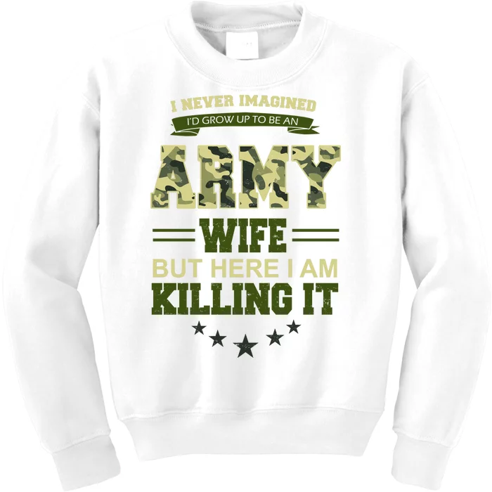 Army Wife Killing It Quote Kids Sweatshirt