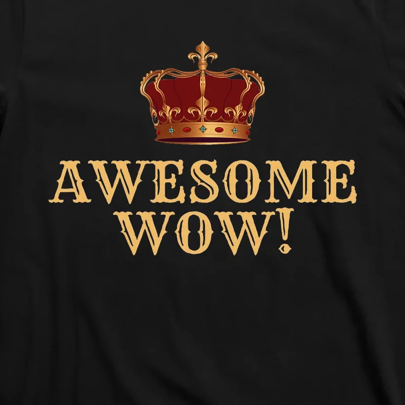 Awesome Wow King George Iii Hamilton American History T-Shirt