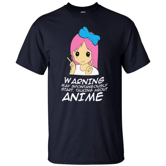 Anime Warning May Spontaneously Start Talking About Anime Tall T-Shirt