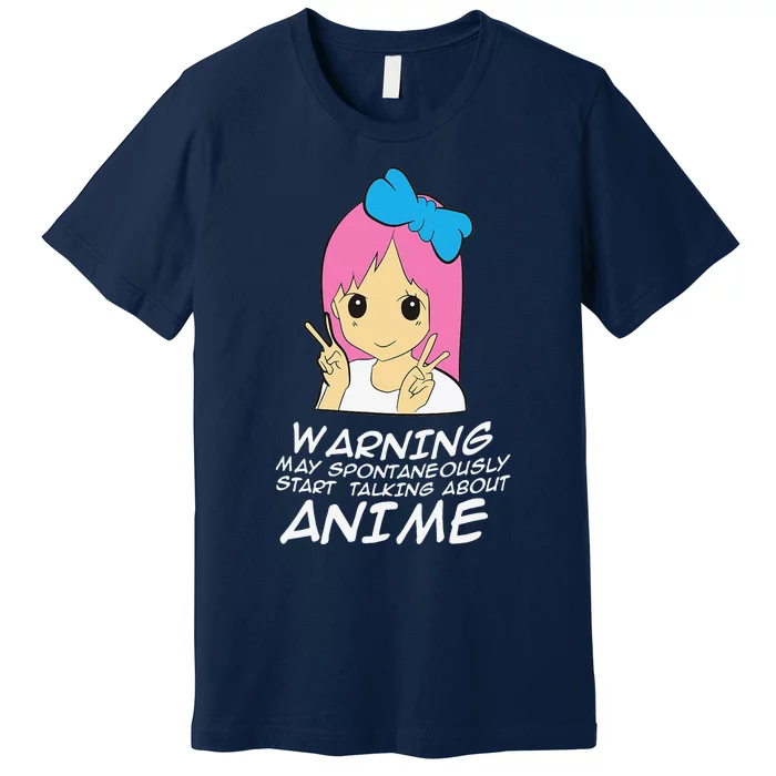 Anime Warning May Spontaneously Start Talking About Anime Premium T-Shirt