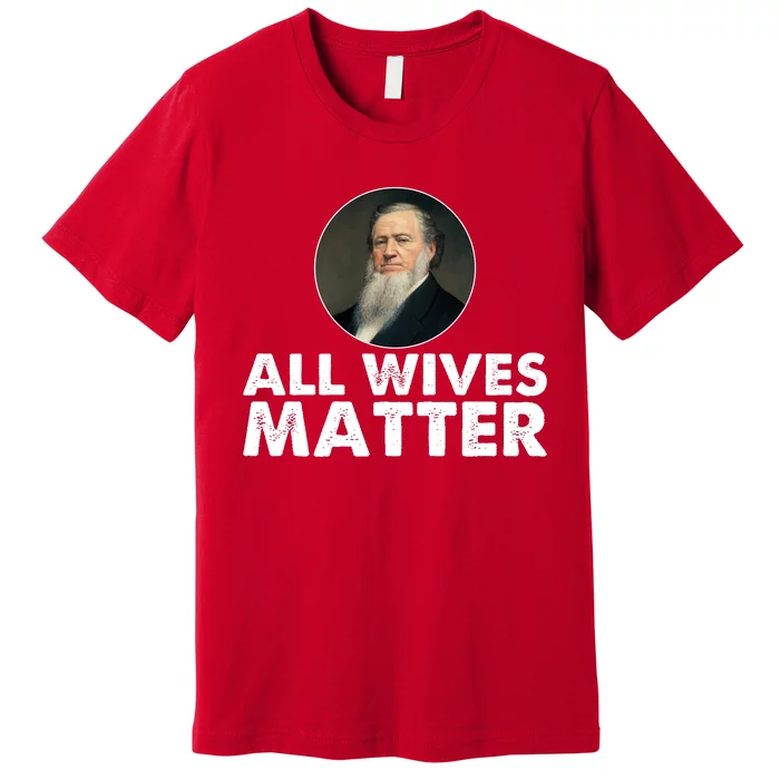 All Wives Matter Joseph Smith Polygamy Ex Mormon Lds Meme Premium T-Shirt