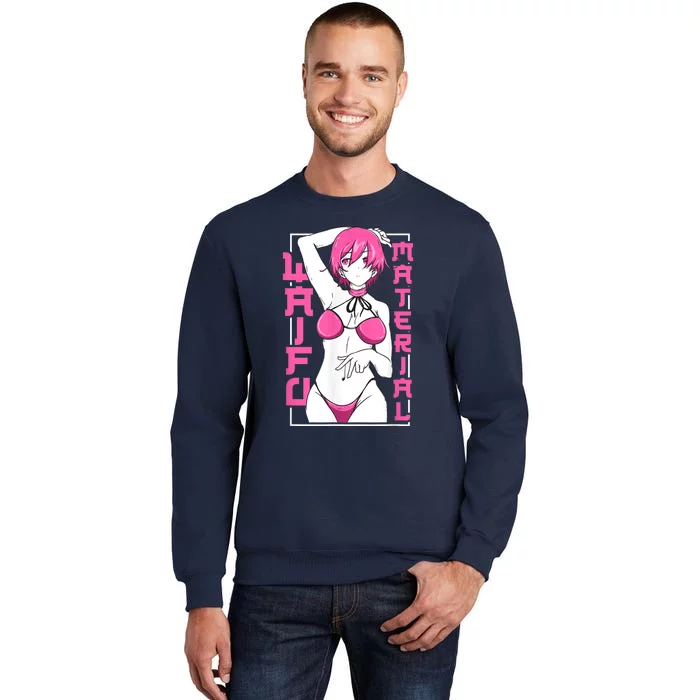 Anime Waifu Material Japanese Anime Lover Shirt Tall Sweatshirt