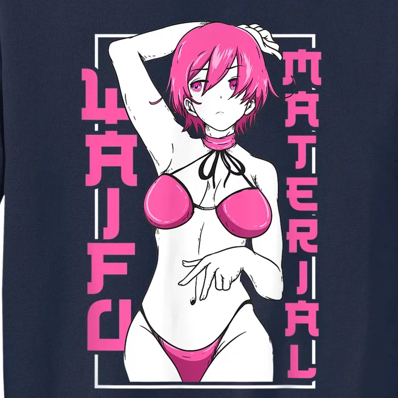 Anime Waifu Material Japanese Anime Lover Shirt Tall Sweatshirt