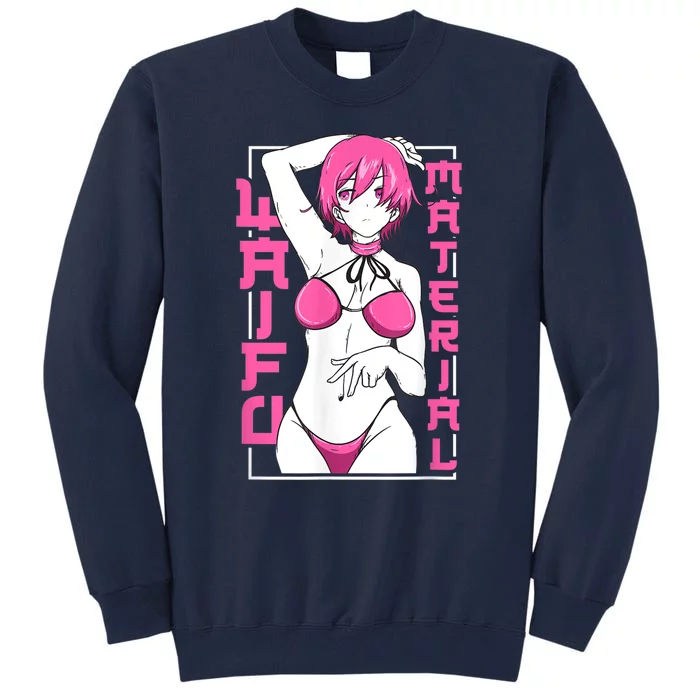 Anime Waifu Material Japanese Anime Lover Shirt Tall Sweatshirt