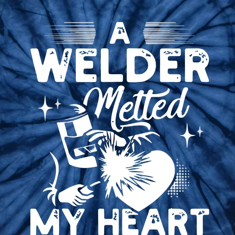 A Welder Melted My Heart Funny Gift For Wife Girlfriend Tie-Dye T-Shirt