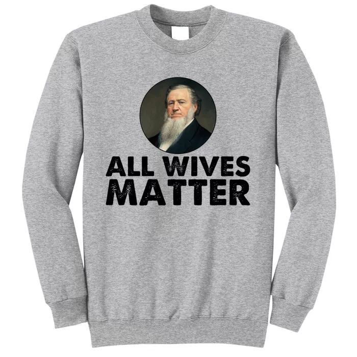 All Wives Matter Joseph Smith Polygamy Ex Mormon Lds Meme Tall Sweatshirt