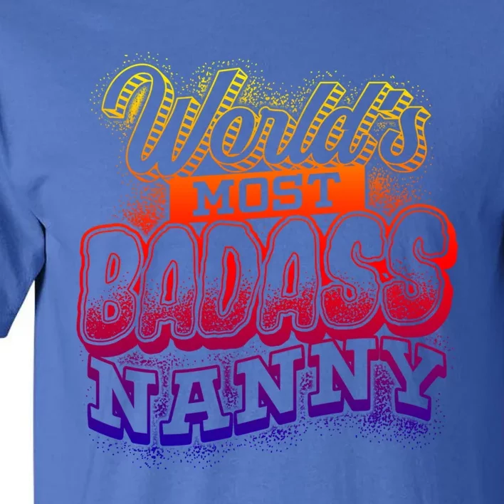 Awesome World's Most Badass Nanny Sitter Funny Gift Tall T-Shirt