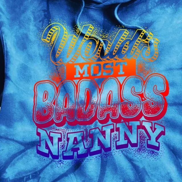 Awesome World's Most Badass Nanny Sitter Funny Gift Tie Dye Hoodie