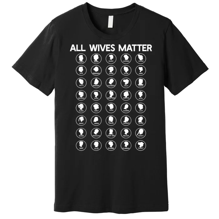 All Wives Matter Joseph Smith Polygamy Ex Mormon Lds Meme Premium T-Shirt