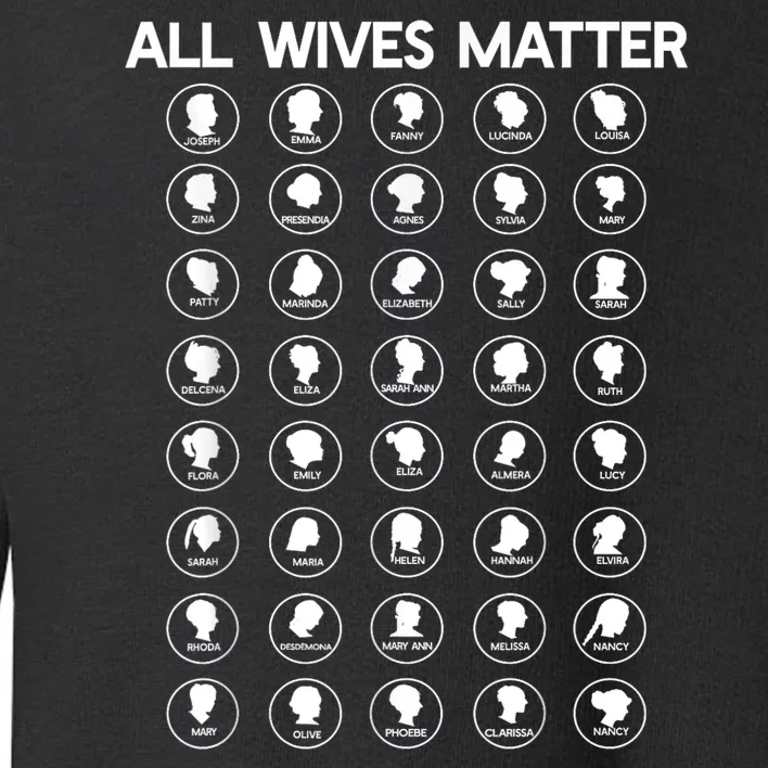 All Wives Matter Joseph Smith Polygamy Ex Mormon Lds Meme Toddler Sweatshirt