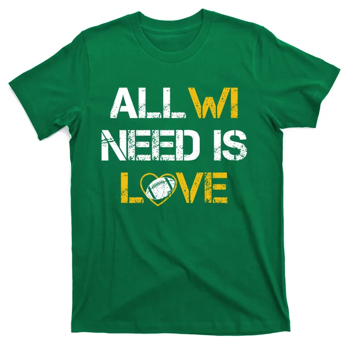 All Wi Need Is Love Green Bay T-Shirt