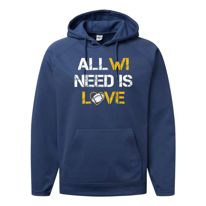 All Wi Need Is Love Green Bay Performance Fleece Hoodie