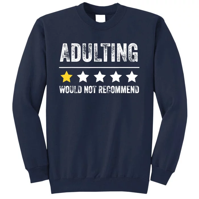 Adulting Would Not Recommend 1 Star Rating Funny For Adults Tall Sweatshirt