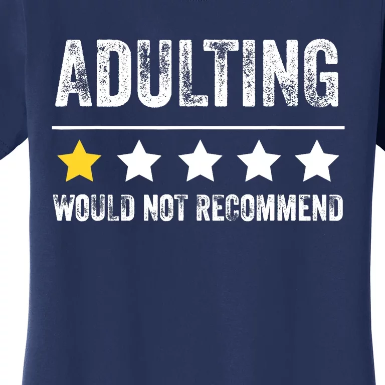 Adulting Would Not Recommend 1 Star Rating Funny For Adults Women's T-Shirt