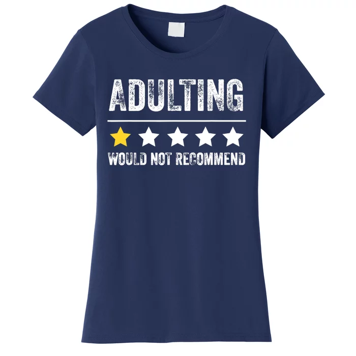 Adulting Would Not Recommend 1 Star Rating Funny For Adults Women's T-Shirt