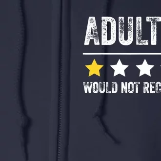 Adulting Would Not Recommend 1 Star Rating Funny For Adults Full Zip Hoodie