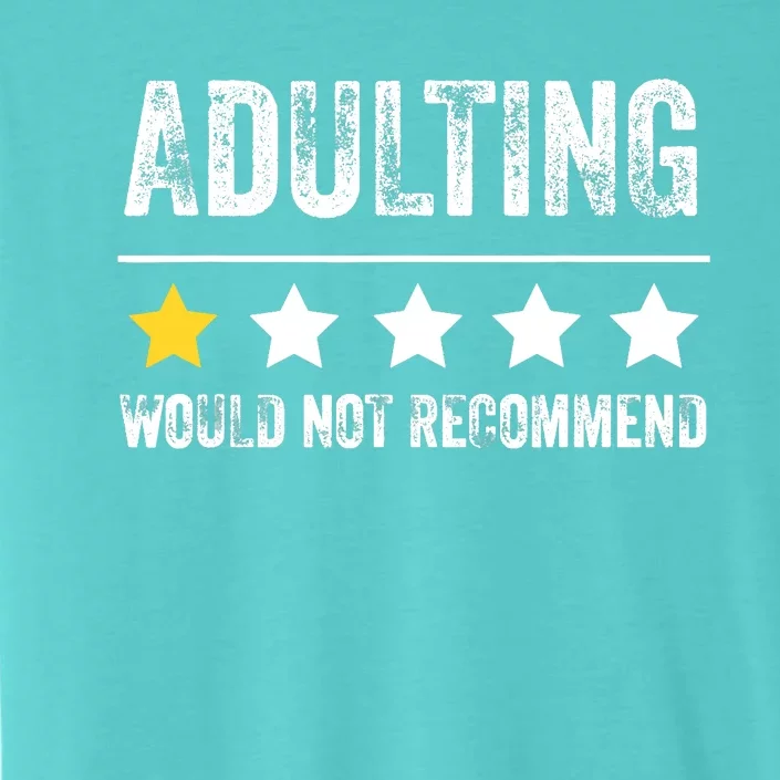 Adulting Would Not Recommend 1 Star Rating Funny For Adults ChromaSoft Performance T-Shirt