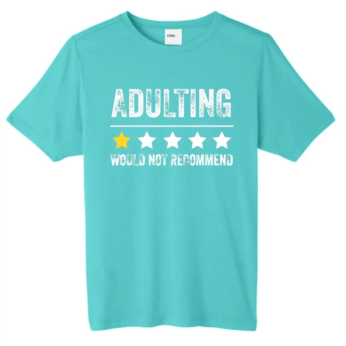 Adulting Would Not Recommend 1 Star Rating Funny For Adults ChromaSoft Performance T-Shirt