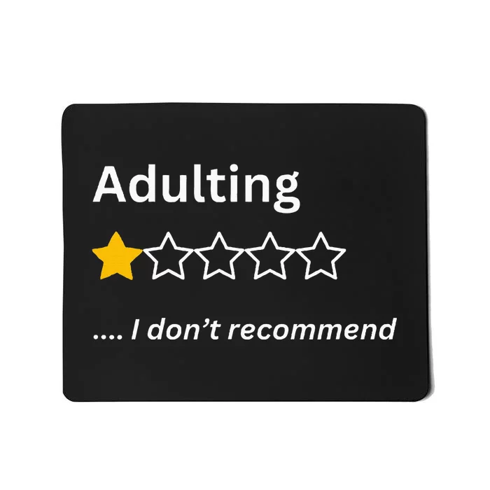 Adulting Would Not Recommend Funny One Star Adulting Mousepad