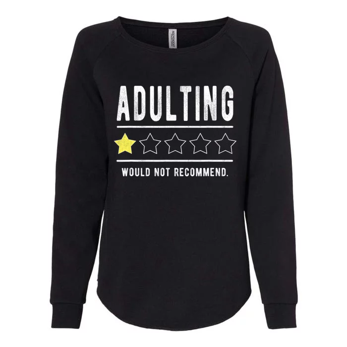 Adulting Would Not Recommend Funny Sayings One Star Adulting Womens California Wash Sweatshirt