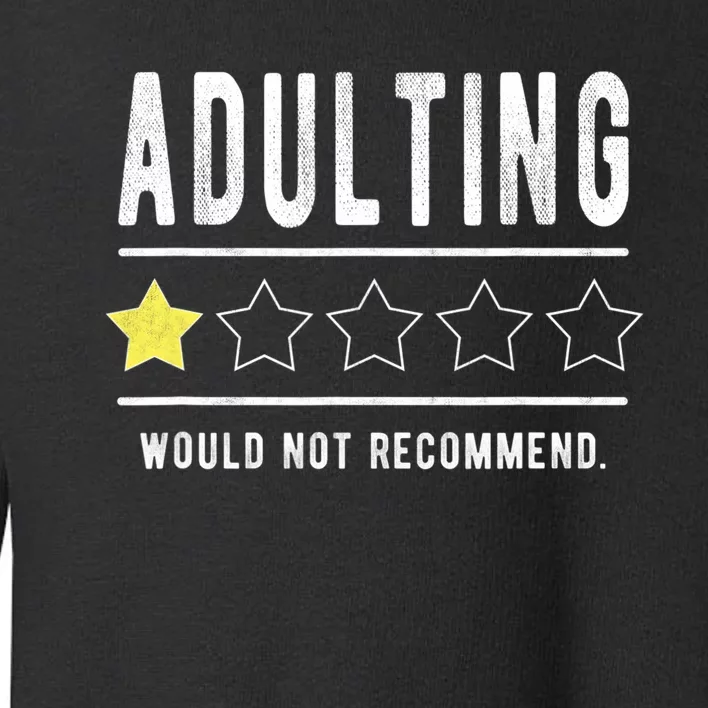 Adulting Would Not Recommend Funny Sayings One Star Adulting Toddler Sweatshirt