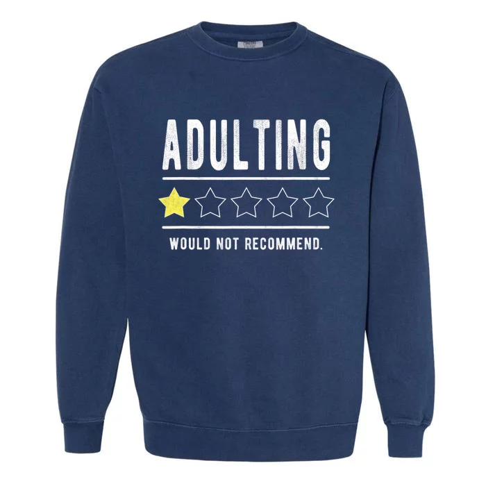 Adulting Would Not Recommend Funny Sayings One Star Adulting Garment-Dyed Sweatshirt