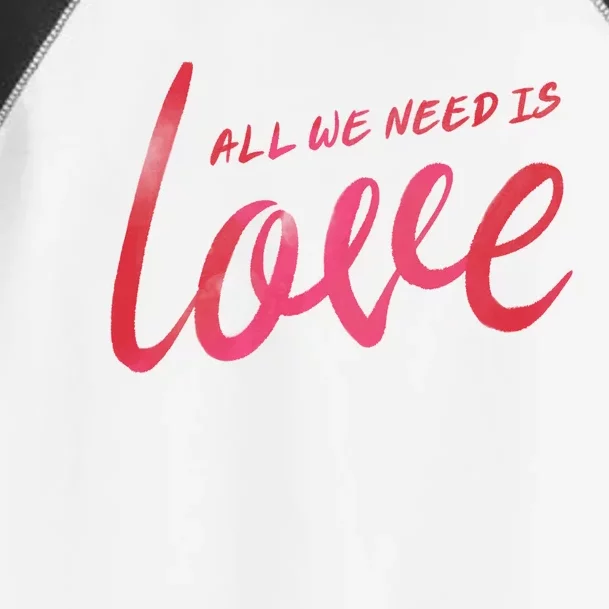 All We Need Is Love Toddler Fine Jersey T-Shirt