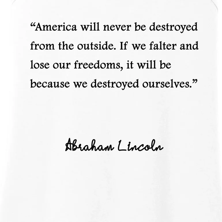 America Will Never Be Destroyed From The Outside Abe Lincoln Quote Ladies Essential Tank