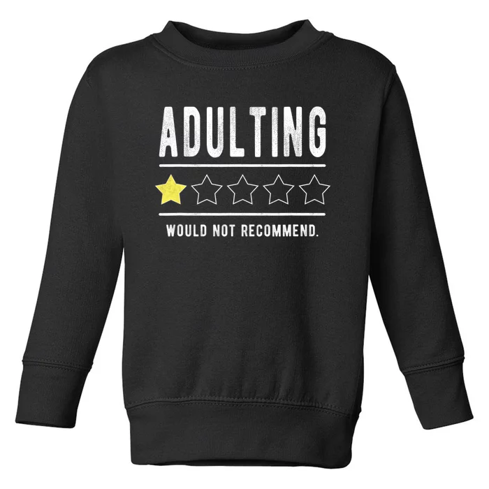 Adulting Would Not Recommend Funny Sayings One Star Adulting Toddler Sweatshirt