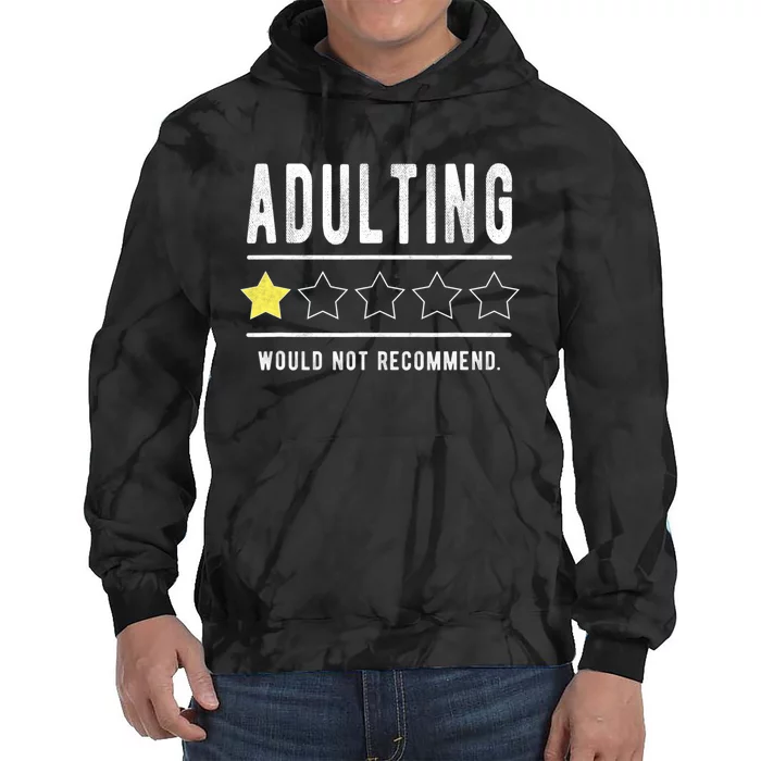 Adulting Would Not Recommend Funny Sayings One Star Adulting Tie Dye Hoodie