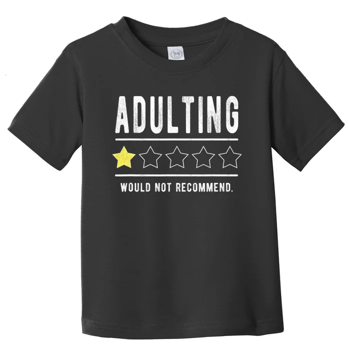 Adulting Would Not Recommend Funny Sayings One Star Adulting Toddler T-Shirt