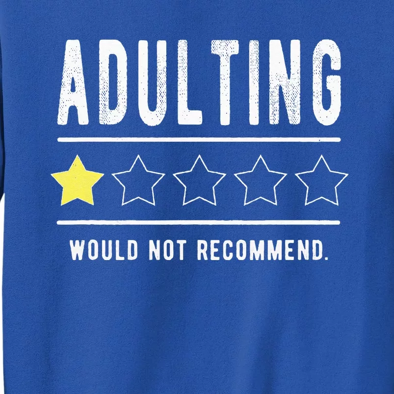 Adulting Would Not Recommend Funny Sayings One Star Adulting Tall Sweatshirt