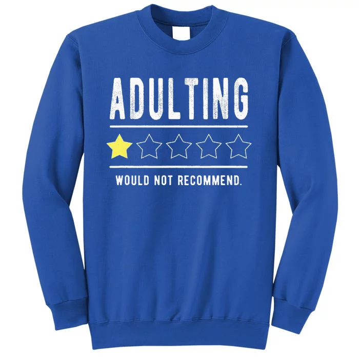 Adulting Would Not Recommend Funny Sayings One Star Adulting Tall Sweatshirt