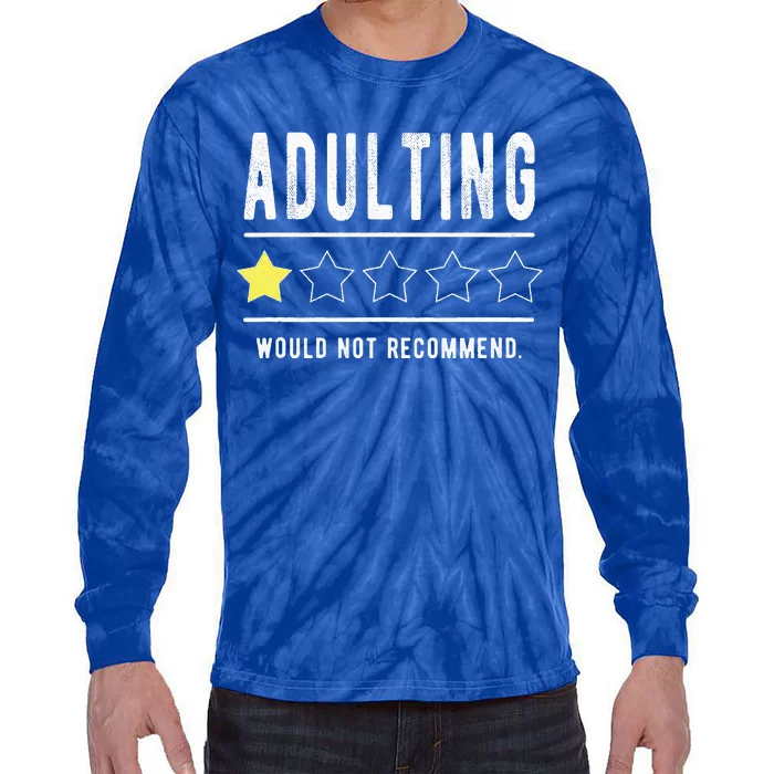 Adulting Would Not Recommend Funny Sayings One Star Adulting Tie-Dye Long Sleeve Shirt