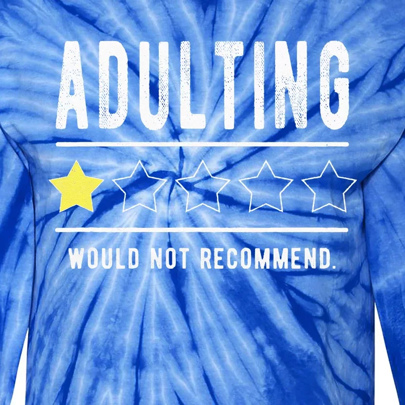 Adulting Would Not Recommend Funny Sayings One Star Adulting Tie-Dye Long Sleeve Shirt