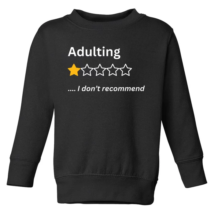 Adulting Would Not Recommend Funny One Star Toddler Sweatshirt