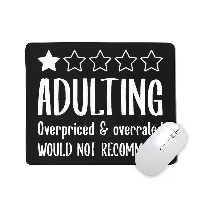 Adulting Would Not Recommend One Star Mousepad