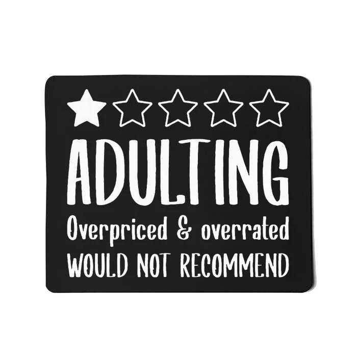 Adulting Would Not Recommend One Star Mousepad