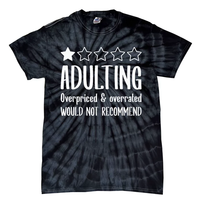 Adulting Would Not Recommend One Star Tie-Dye T-Shirt