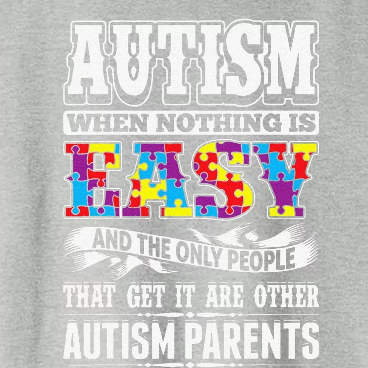 Autism When Nothing Is Easy Parents Puzzle Women's Crop Top Tee