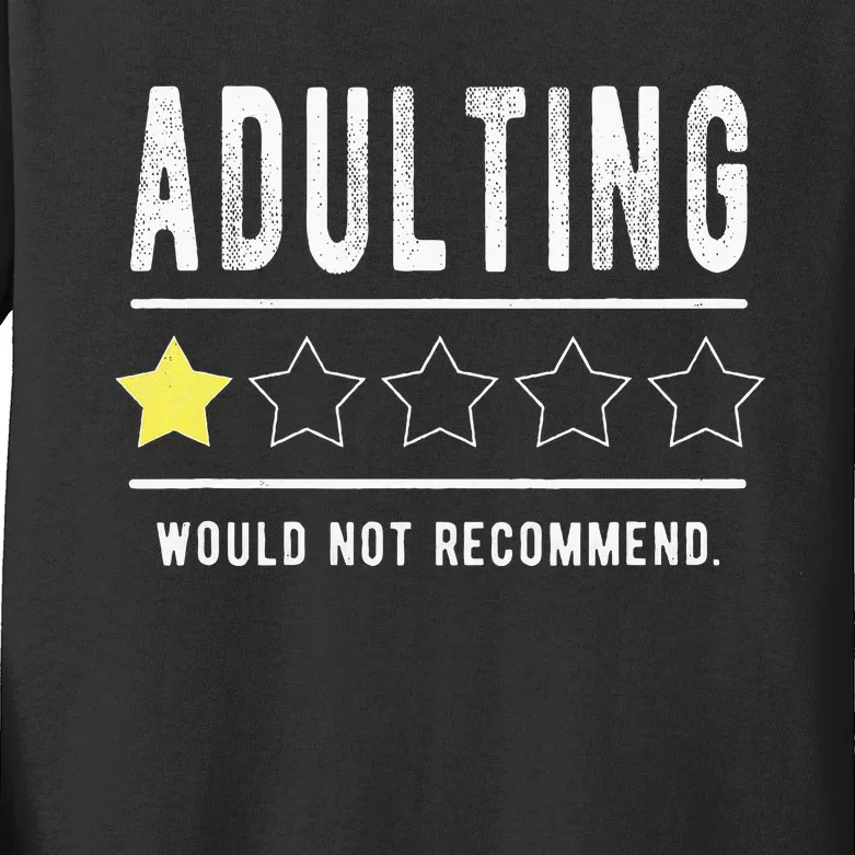 Adulting Would Not Recomd Funny Sayings One Star Adulting Kids Long Sleeve Shirt