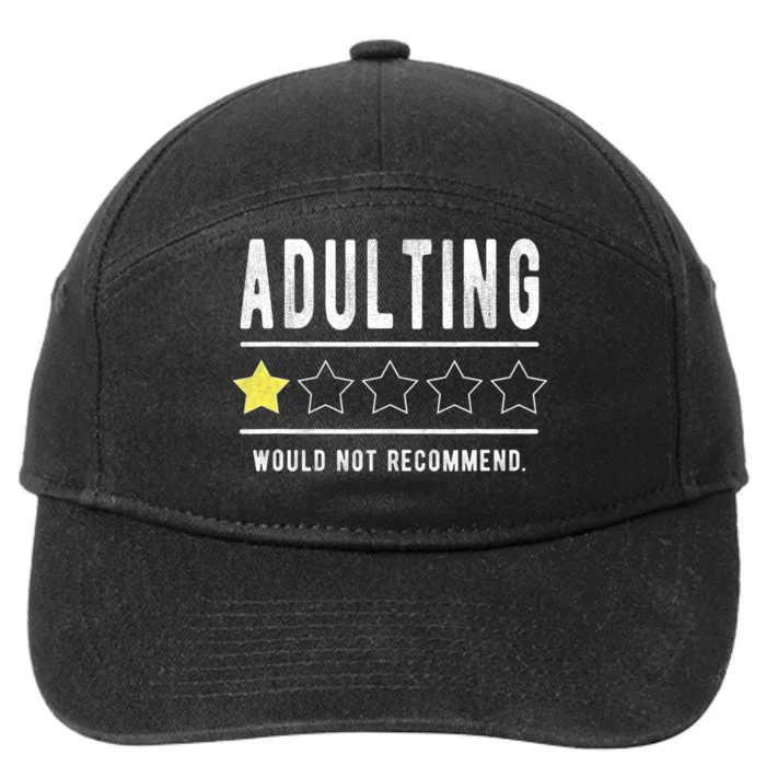 Adulting Would Not Recommend Funny Sayings One Star Adulting 7-Panel Snapback Hat