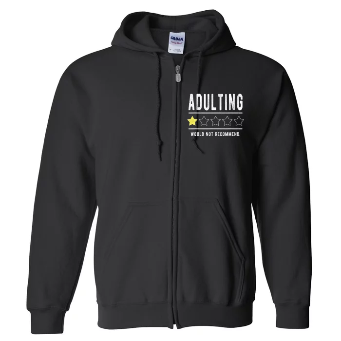 Adulting Would Not Recommend Funny Sayings One Star Adulting Full Zip Hoodie