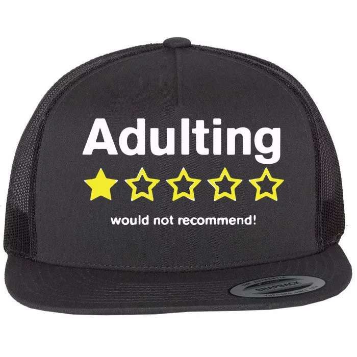 Adulting Would Not Recommend Flat Bill Trucker Hat