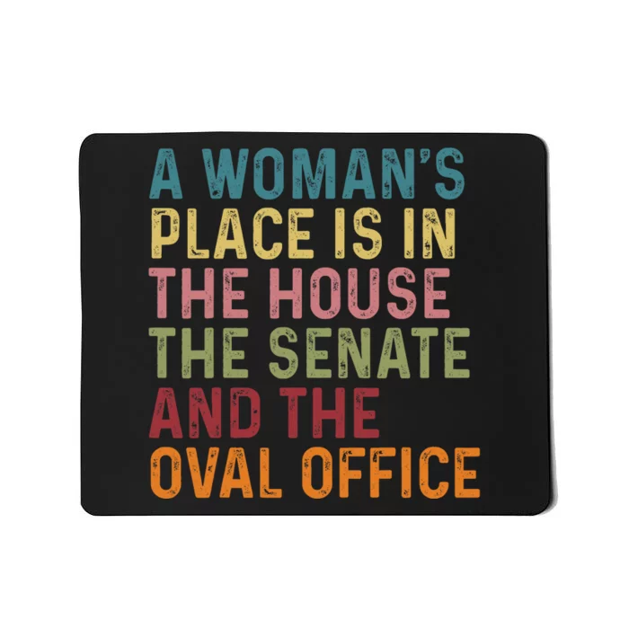 A WomanS Place Is In The House The Senate & The Oval Office Mousepad