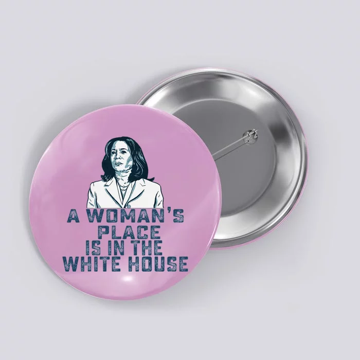 A Womans Place Is In The White House Kamala Harris Button