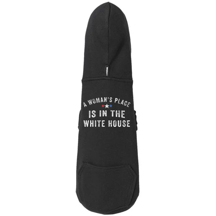 A WomanS Place Is In The White House Doggie 3-End Fleece Hoodie