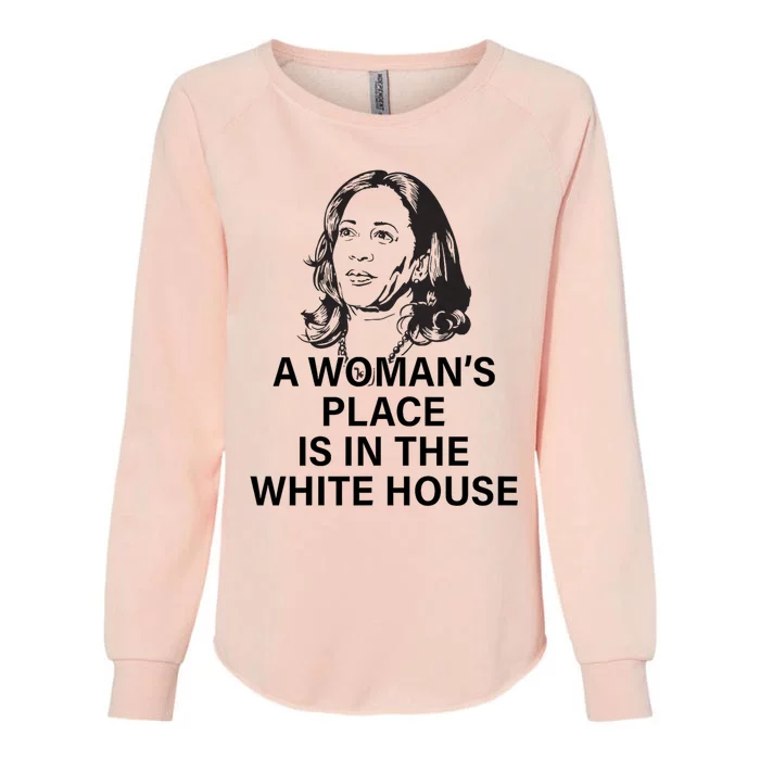 A WomanS Place Is In The White House Womens California Wash Sweatshirt